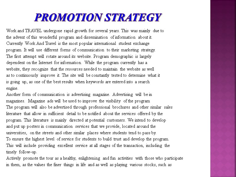 Promotion strategy  Work and TRAVEL undergone rapid growth for several years. This was